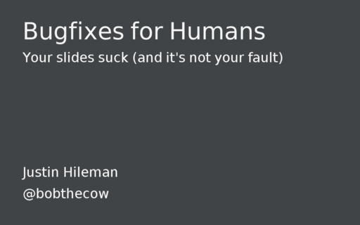 Bugfixes for Humans