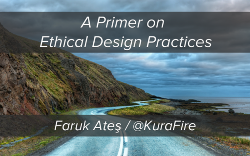 A Primer on Ethical Design Practices